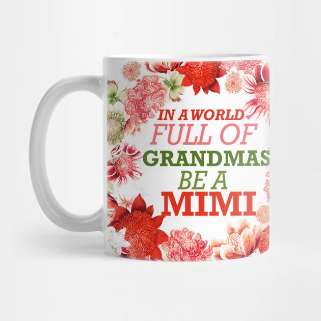 In a world full of grandmas be a mimi anemone flower funny gift by Smartdoc